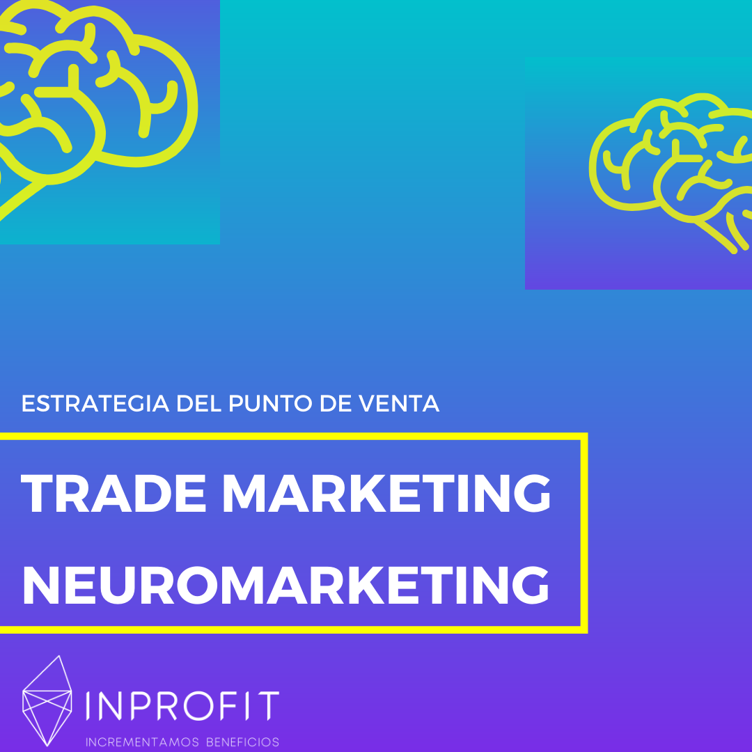 Cómo liderar el punto de venta: Trade marketing & Neuromarketing