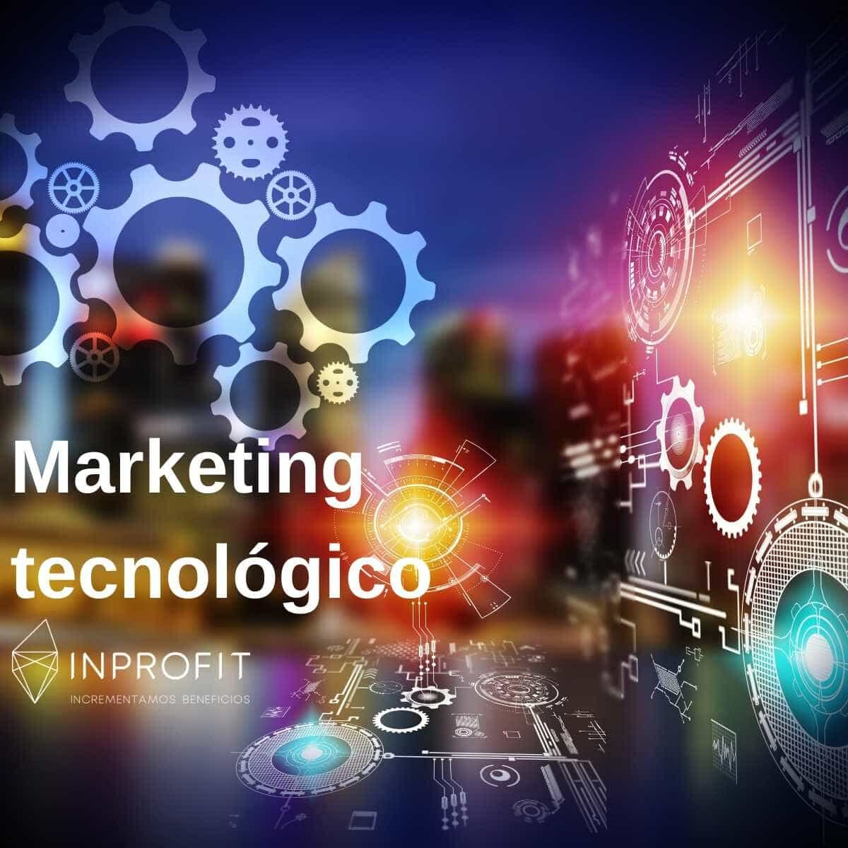 Marketing tecnológico: soluciones tecnológicas para el marketing