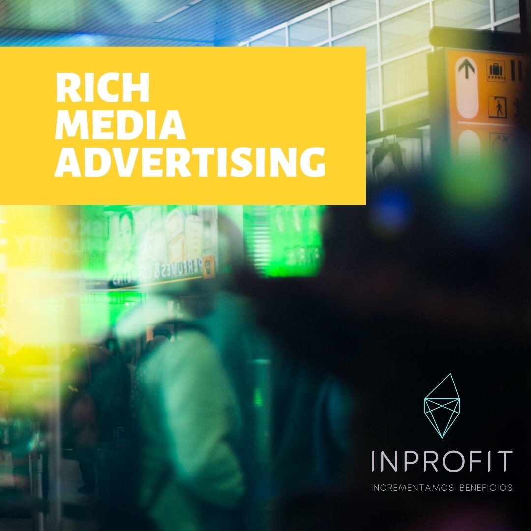 ¿Qué es el Rich media? tecnología avanzada en publicidad