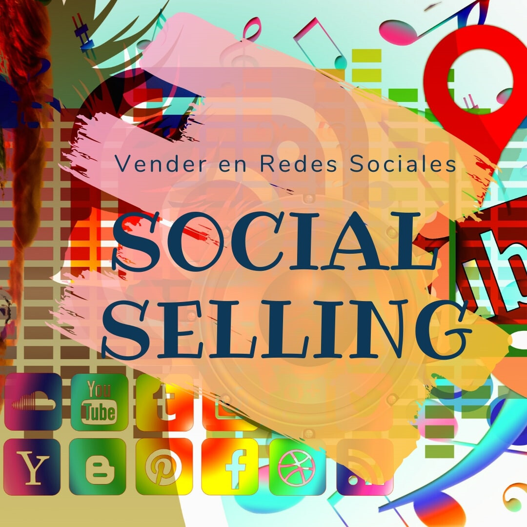Social Selling: ¿Cómo vender en redes sociales y qué aporta a tu negocio?