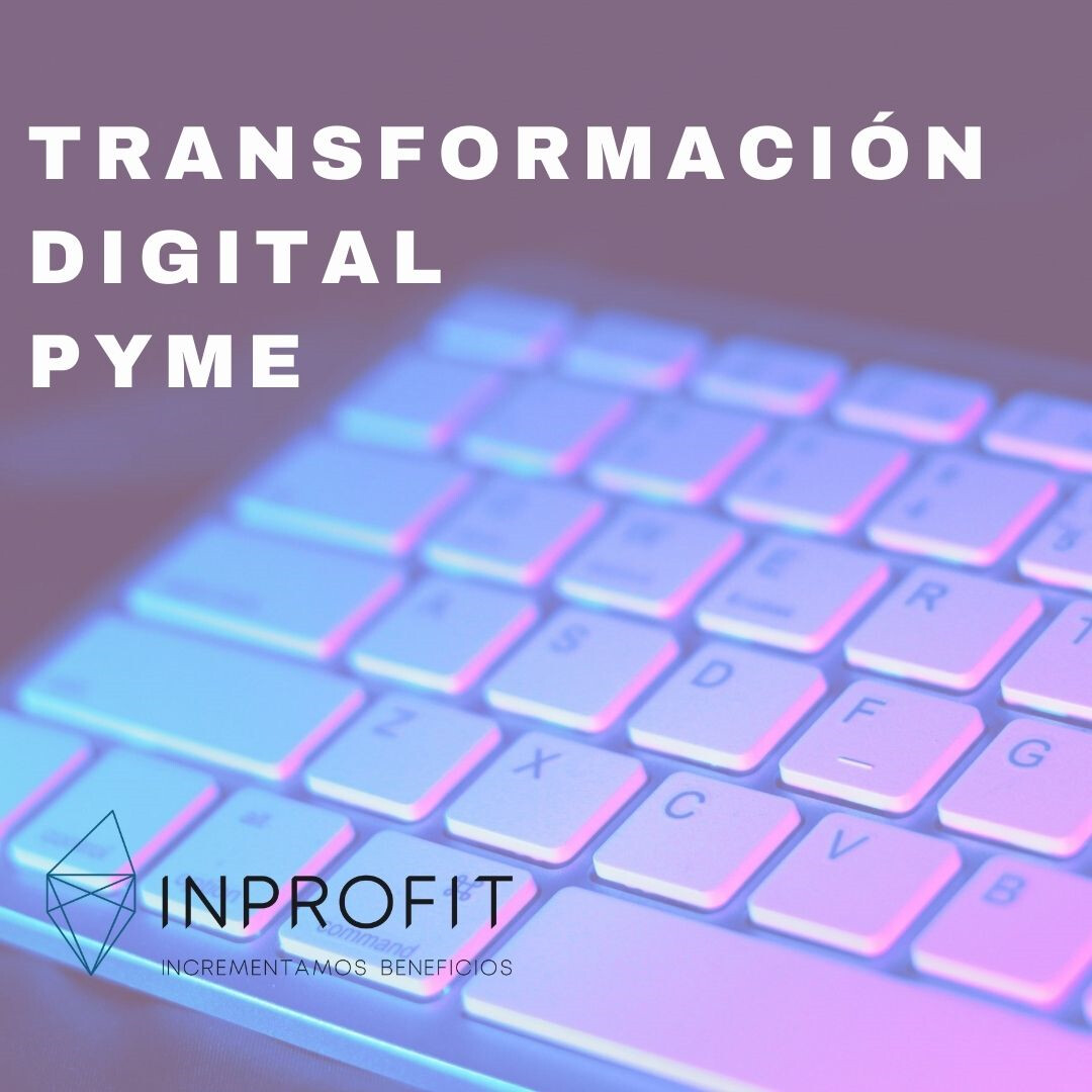Transformación Digital de las PYMEs, el proceso de Digitalización